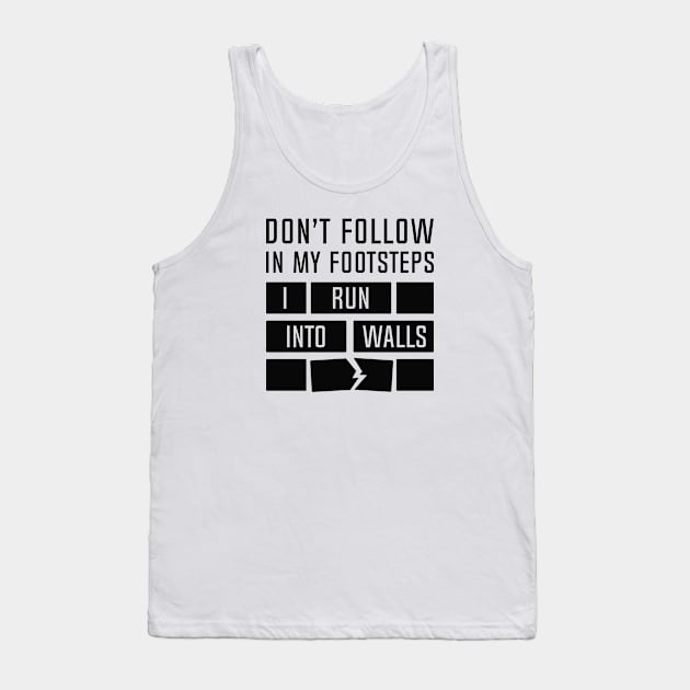 I Run Into Walls Tank Top by LuckyFoxDesigns